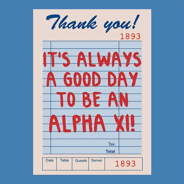 Always A Good Day To Be An Alpha Xi