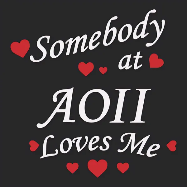 Somebody At AOII Loves Me
