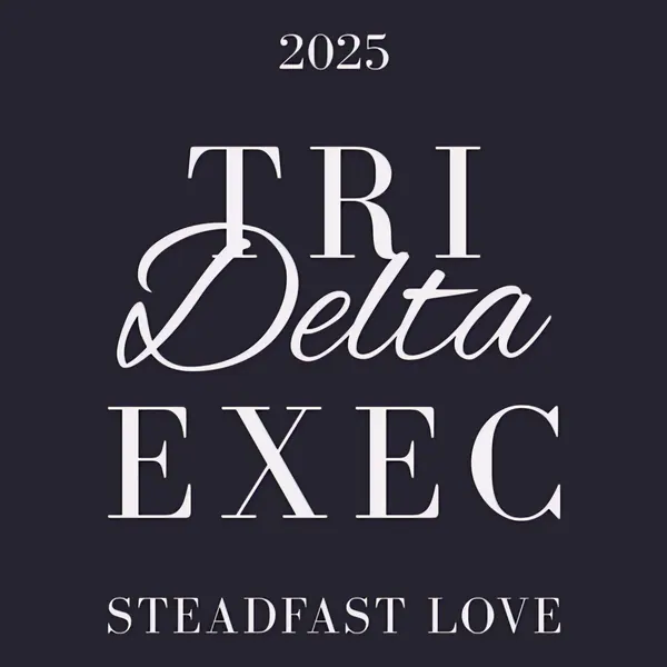 Tri Delta Exec Steadfast Love